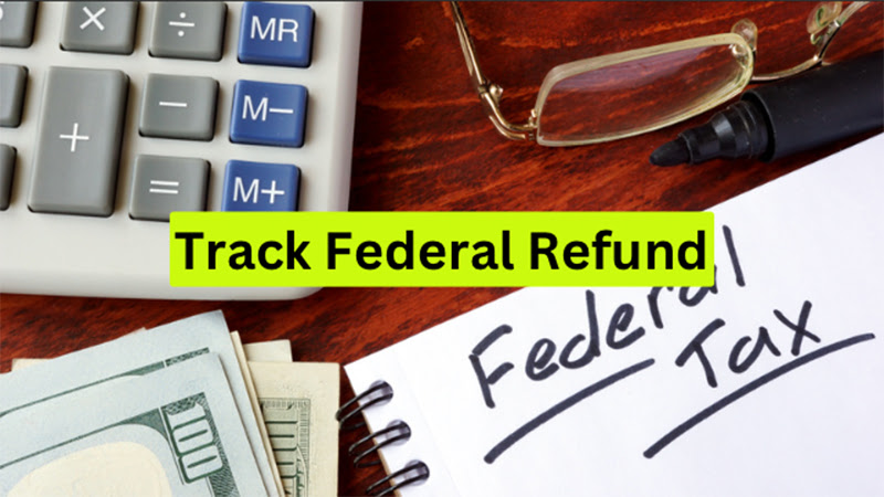 Track Federal Refund