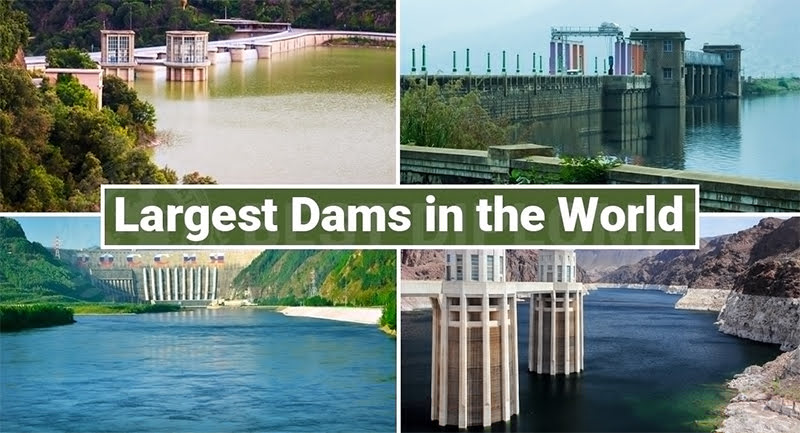 Largest Dams In The World in 2024